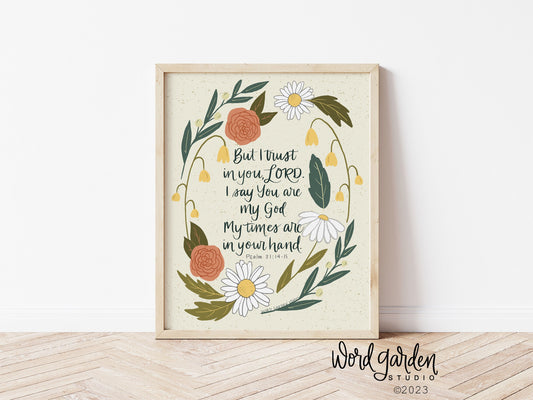 But I trust in You Lord My Times are in Your Hands Print | Psalm 31:14-15 | Corrie Ten Boom