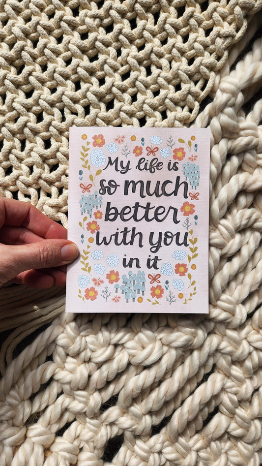 My Life is So Much Better with You in It || Anytime Card for Friend || Encouragement, Friendship greeting card