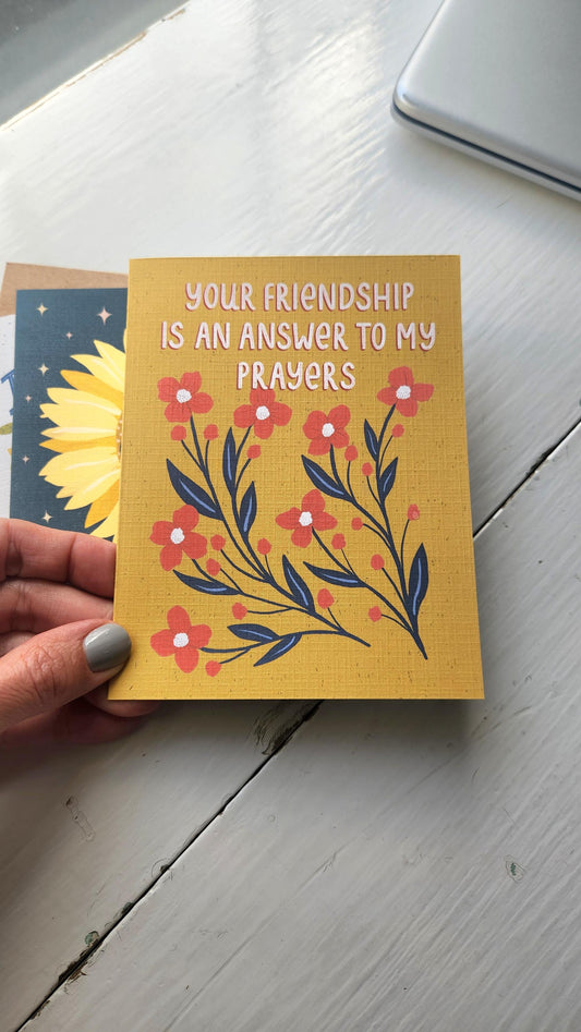 Your Friendship is an Answer to my Prayers|| Encouragement, Friendship || Faith-based greeting cards